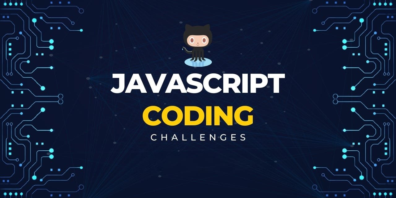 Top 09 JavaScript Coding Challenges for Students to Become E