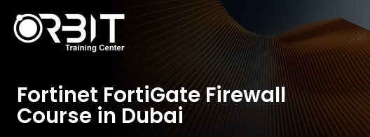 Fortinet FortiGate Firewall Course in Dubai training course in Dubai