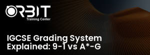 IGCSE Grading System Explained: 9-1 vs A*-G training course in Dubai