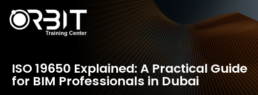 ISO 19650 Explained: A Practical Guide for BIM Professionals in Dubai training course in Dubai